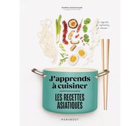 Orathay Souksisavanh – J'apprends à cuisiner : Les recettes asiatiques – Broché – Marabout