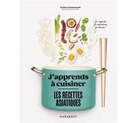 Orathay Souksisavanh – J'apprends à cuisiner : Les recettes asiatiques – Broché – Marabout