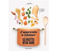Louis Girod – J'apprends à cuisiner : Les recettes détox sucre – Broché