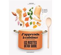 J'apprends À Cuisiner Les Recettes Détox Sucre