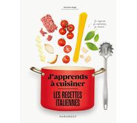 J'apprends à cuisiner : Les recettes italiennes