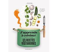 J'apprends à cuisiner - Les recettes veggie