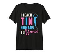 J'apprends à de Petits Humains à Danser, Adore Les Pas de Danse sur Piste de Danse T-Shirt Haut de Gamme
