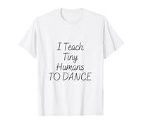J'apprends à de Petits Humains à Danser Merci Professeur T-Shirt