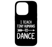 J'apprends à de Petits Humains à Danser Un Professeur de Danse Amusant Coque pour iPhone 14 Pro
