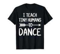 J'apprends à de Petits Humains à Danser Un Professeur de Danse Amusant T-Shirt