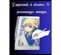 J'apprends à dessiner 50 personnages mangas