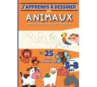 J'APPRENDS À DESSINER DES ANIMAUX ÉTAPE PAR ÉTAPE: Un Cahier pour Apprendre à Dessiner des Animaux - Animaux Mignons à Reproduire à Partir d'un Modèle ... et Coloriage pour Enfants - Grand Format (A4)