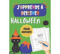 J'apprends à Dessiner Halloween Pour Enfants: Recopier Et Reproduire Le Dessin Étape Par Étape | Cahier De Dessins Pour Les Débutants | Apprentissage Préscolaire Pour Filles Et Garçons.