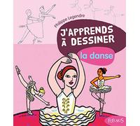 J'APPRENDS A DESSINER LA DANSE