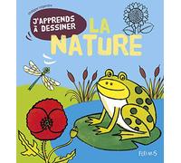 J'APPRENDS A DESSINER LA NATURE