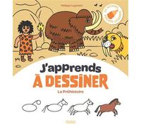 J'apprends à dessiner – La Préhistoire – Fleurus