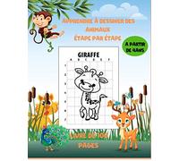 J'apprends à dessiner les animaux 4 ans: Apprendre à dessiner étape par étape