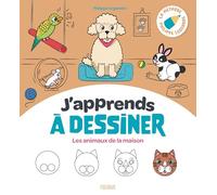 Les animaux de la maison – J'apprends à dessiner les animaux de la maison – Fleurus