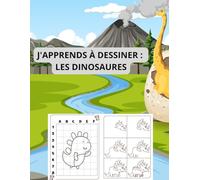 J'apprends à Dessiner : Les Dinosaures