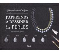 J'apprends à dessiner les perles. Mon petit carnet à bijoux