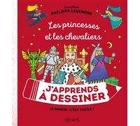 J'apprends à dessiner les princesses et les chevaliers - Philippe Legendre - Fleurus - cartonné - Document jeunesse