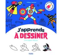 Philippe Legendre – J'apprends à dessiner les super-héros – Les Super-Héros