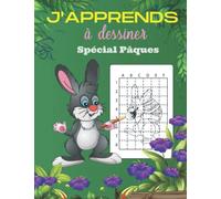 J'apprends à dessiner spécial Pâques - Maxi format: Cahier de dessins à reproduire spécial Pâques - 90 pages