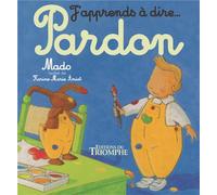 J'apprends à dire... : pardon