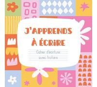 J'apprends à écrire | Cahier d'écriture avec trottoirs: Pour l'apprentissage de l’écriture cursive et script - Interlignes et trottoirs pointillés - 1re et 2e année du primaire