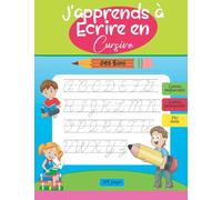 J'apprends à Ecrire en Cursive: Cahier d'Ecriture Cursive pour Apprendre A Ecrire en Attaché Minuscule et Majuscule, Apprendre à écrire les Lettres de ... Cahier d'écriture Cursive gs cp,105 pages