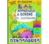 J'APPRENDS à ECRIRE en cursive DINOSAURES: Cahier pour apprendre à écrire en attaché (minuscules et majuscules) tout l’alphabet | Fiche explicative ... aux enfants en CP (dès 6 ans) | Jeux ludiques