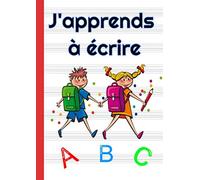 J'apprends à écrire; Livre pour l'apprentissage de l'écriture des lettres de l’alphabet ( majuscule en script + minuscule en cursive) ainsi 26 mots ... séyes, 10 pages vierges en fin de livre.