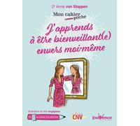 J'apprends À Être Bienveillant(E) Envers Moi-Même