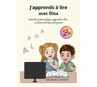 J'apprends à lire avec Elisa Mon livre interactif pour apprendre à lire, en direct avec mon enseignante - Elisabeth Crocheris - Atramenta - broché - Scolaire / Universitaire