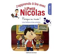 J'apprends À Lire Avec Le Petit Nicolas - Panique Au Musée ! - Une Histoire Et Des Activités