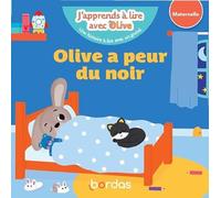 J'apprends à lire avec Olive - Olive a peur du noir