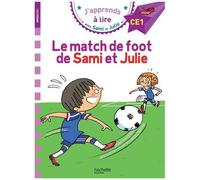 J'apprends À Lire Avec Sami Et Julie - Le Match De Foot De Sami Et Julie - Niveau Ce1
