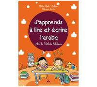J'apprends À Lire Et Écrire L'arabe - Avec La Méthode Syllabique