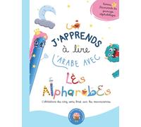 J'apprends à lire l'arabe avec les Alpharabes: l'abécédaire des cinq sens basé sur les neurosciences