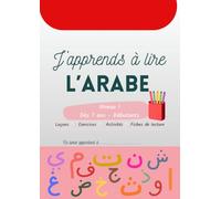 J'apprends à lire l'arabe: Niveau 1 | Dès 7 ans | Leçons, exercices et activités ludiques