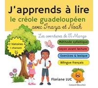 J'apprends à lire le créole guadeloupéen avec Inaya et Noah: TOME 1 les aventures de Léo Ti Mango bilingue français