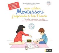 J'apprends à lire l'heure - Mon cahier Montessori - 6/9 ans