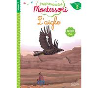 J'apprends à lire Montessori - Niveau 2 - L'aigle - Charlotte Leroy-Jouenne - Hachette Education - broché - Scolaire / Universitaire