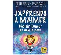 J'apprends À M'aimer - Choisir L'amour Et Non La Peur