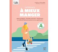 J'apprends à mieux manger - Index glycémique, équilibre acide-base, antioxydants
