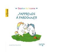 Gaston La Licorne - J'apprends À Pardonner