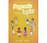 J'apprends à prier 5-8 ans (cahiers enfant + animateur) Prier avec les 5-8 ans - Coffret avec un guide et un cahier - Anne-Dominique Derroitte - Lumen Vitae Eds - Coffret - Essai