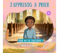 J'apprends à prier: Pour ma vie chrétienne-1