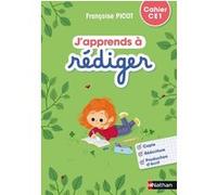 J'apprends à rédiger - Cahier d'activités CE1 Françoise Picot (Auteur), Yolande Gonnet (Auteur), Gisèle Hosteau (Auteur)