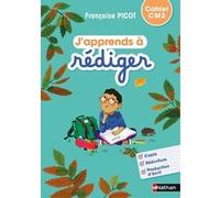 J'apprends à rédiger - Cahier d'activités CM2 Françoise Picot (Auteur), Yolande Gonnet (Auteur), Gisèle Hosteau (Auteur)