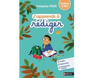 J'apprends à rédiger - Cahier d'activités CM2 Françoise Picot (Auteur), Yolande Gonnet (Auteur), Gisèle Hosteau (Auteur)