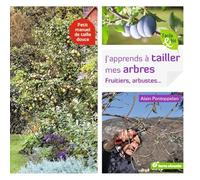 J'apprends à tailler mes arbres: Fruitiers, arbustes ...