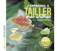 J'apprends à tailler mes arbres - Nouvelle édition Petit manuel de taille en douceur - Alain Pontoppidan - Terre Vivante - broché - Guide