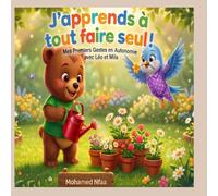 J'apprends à tout faire seul!: Mes Premiers Gestes en Autonomie avec Léo et Mila